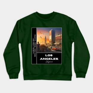 Los Angeles - California - for Hollywood, Beach, Food, Art Museum, Nightlife, Entertainment, Landmark, Shopping, Park, Adventure, Exploration, Relaxation, Wanderlust lovers. Funny Humorous Ironic Sarcastic Quote about LA Crewneck Sweatshirt